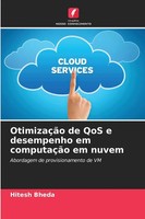 OtimizaçãO De Qos E Desempenho Em ComputaçãO Em Nuvem Hitesh Bheda Taschenbuch