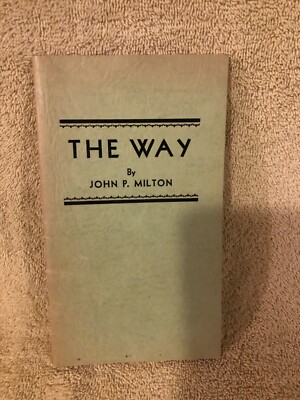 THE WAY by John P Milton 1958 bklt The Relation Between God and Man RARE vintage