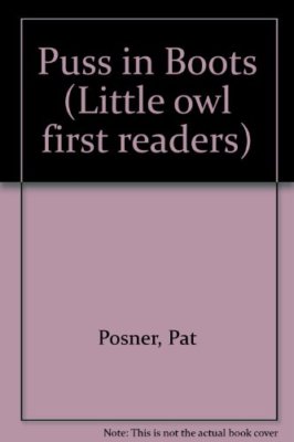 Puss in Boots (Little owl first readers) By Pat Posner