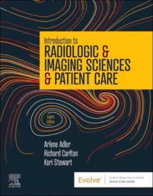 Introduction to Radiologic and Imaging Sciences and Patient Care by Richard...