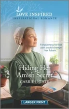 Hiding Her Amish Secret (The Amish of New Hope, 1) By Lighte, Carrie - VERY GOOD