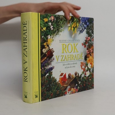 Rok v zahradě. Jak se těšit ze zahrady od jara do zimy  |  kolektiv