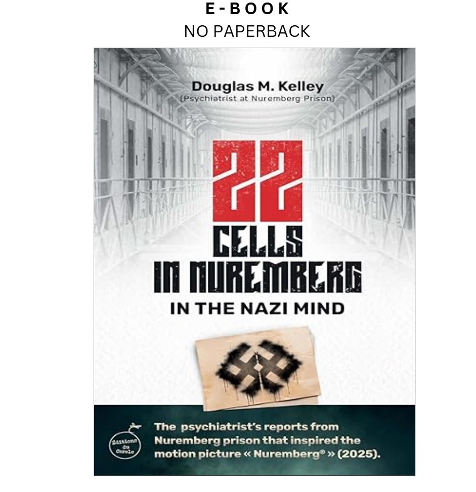 22 Cells in Nuremberg: In the Nazi Mind, Douglas M. Kelley M.D. 2026