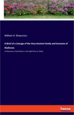 A Brief of a Lineage of the Very Ancient Family and Surname of Shallcross: or Sh