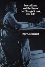 Jane Addams and the Men of the Chicago School, 1892-1918 - Hardcover - GOOD