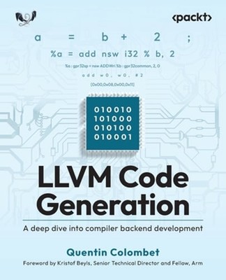 LLVM Code Generation: A deep dive into compiler backend development by Colombet