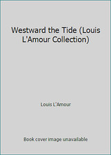 Westward the Tide (Louis L'Amour Collection) by Louis L'Amour