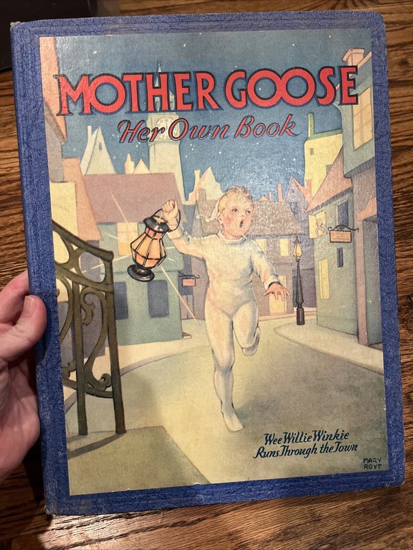 Mother Goose Her Own Book/Wee Willie Winnie Runs Through The Town/Mary Royt