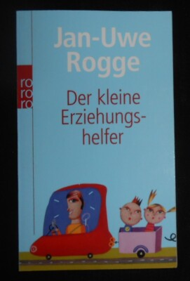 Jan-Uwe Rogge - Der kleine Erziehungshelfer - 2007