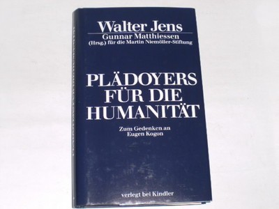 Jens, Walter:Plädoyers für die Humanität : zum Gedenken an Eugen Kogon