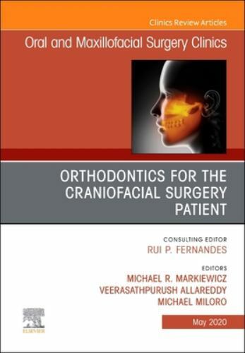 Orthodontics for the Craniofacial Surgery Patient Markiewicz Volume 32-2