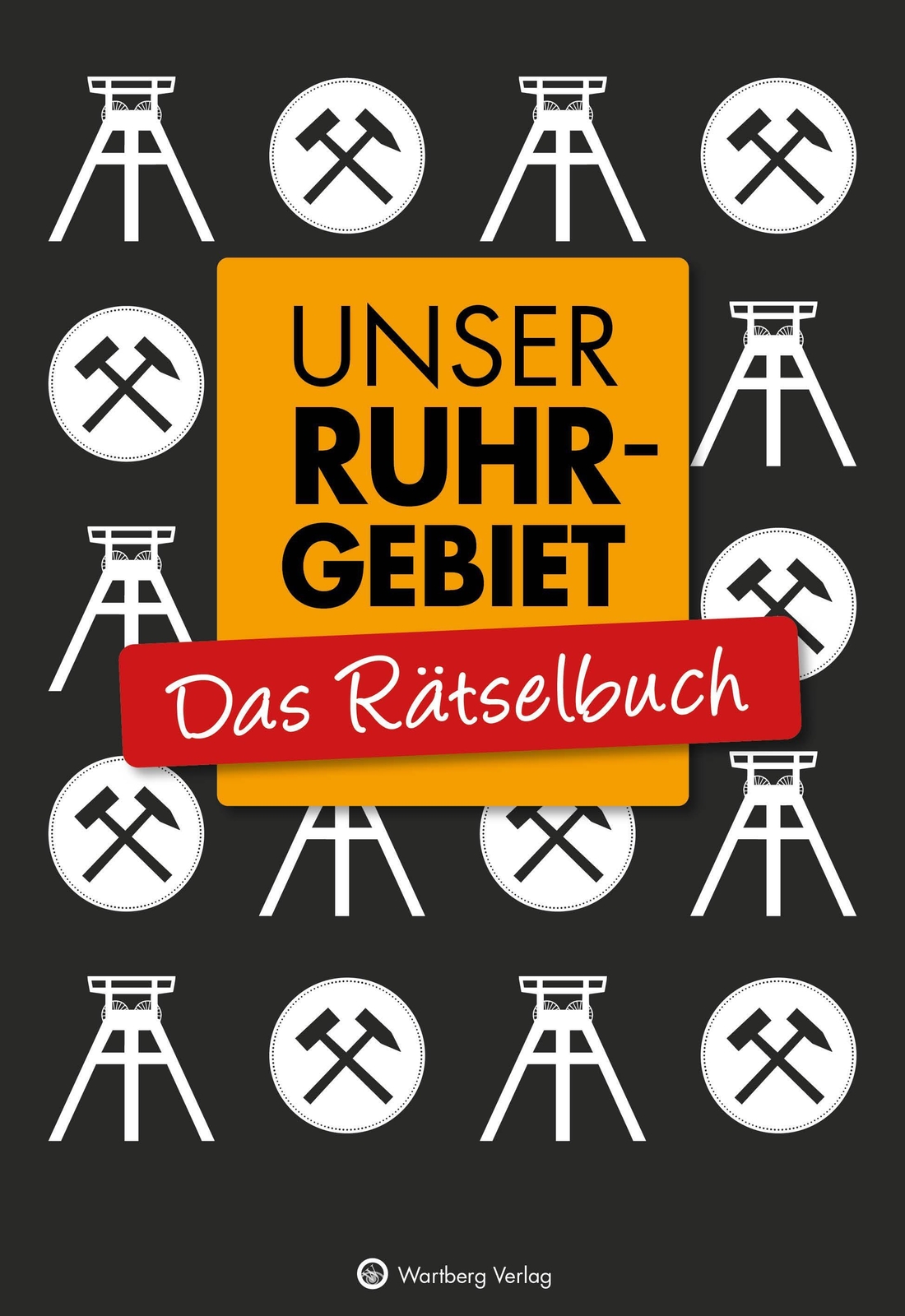 Thumbnail - Unser Ruhrgebiet - Das Rätselbuch | Wolfgang Berke (u. A.) | Deutsch |
