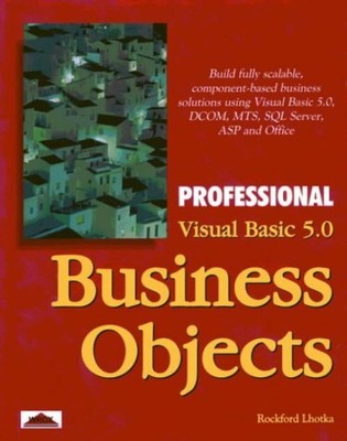 BUSINESS OBJECTS . VISUAL BASIC 5 . PROFESSIONAL, Rockford Lhotka