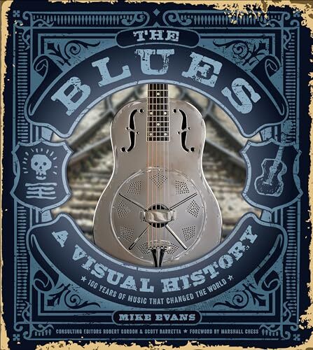 The Blues : A Visual History: 100 Years Of Music That Changed The World Mike Evans - Image 6