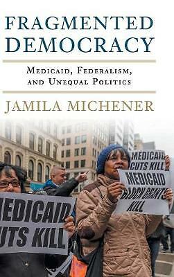Fragmented Democracy Medicaid, Federalism, and Unequal Politics Michener