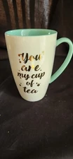 Coffee Tea Mug "You are my Cup of Tea"