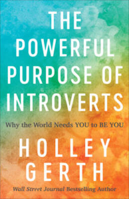 The Powerful Purpose of Introverts: Why the World Needs Y - VERY GOOD