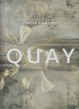 Peter Gilmore - Quay: Food Inspired By Nature