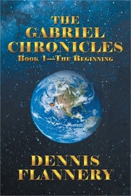 The Gabriel Chronicles Book 1 - The Beginning (Paperback or Softback)