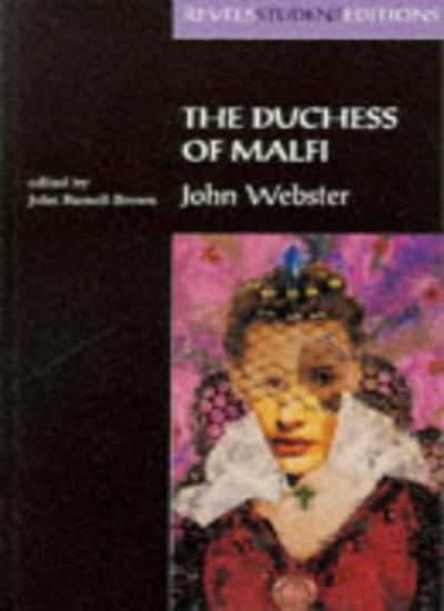 The Duchess of Malfi (Revels Student Editions),John Russell Brown, John Webster