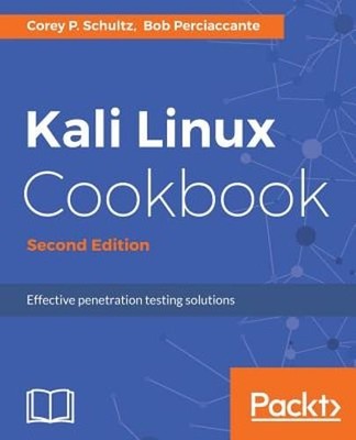 Kali Linux Cookbook: Effective penetration testing solutions by Corey P. Schultz