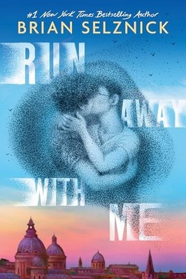 Lauf weg mit mir (eine atemberaubende Geschichte der ersten Liebe... - Selznick, Brian