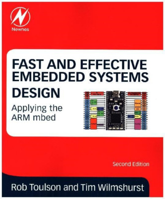 Fast and Effective Embedded Systems Design: Applying th - Paperback NEW Rob Toul