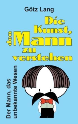 Thumbnail - Die Kunst, Den Mann Zu Verstehen Der Mann, Das Unbekannte Wesen 5131
