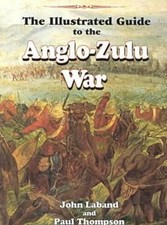 The Illustrated Guide to the Anglo-Zulu War by Thompson, Paul 0869809725