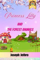 Joseph Jethro | Princess Lilly And The Forest Animals | Taschenbuch | Englisch