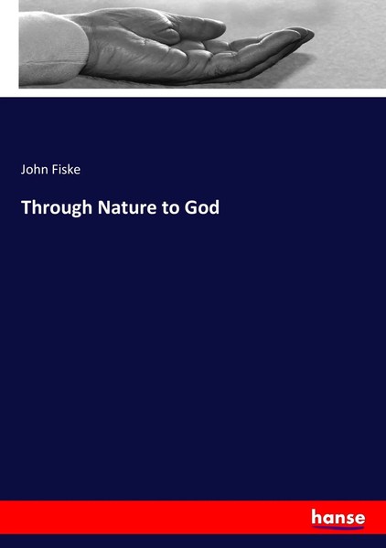 John Fiske | Through Nature To God | Taschenbuch | Englisch (2017) | 216 S.-image