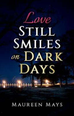 Love Still Smiles On Dark Days
