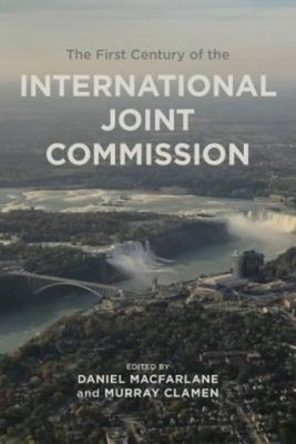 The First Century Of The International Joint Commission