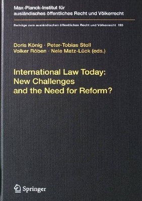 International Law Today: New Challenges and the Need for Reform? (Beiträge zum a