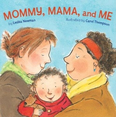 Mommy, Mama, and Me - Board book By LeslÃ a Newman - GOOD