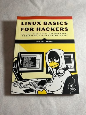 Linux Basics for Hackers: Getting Started with Networking, Scripting, and Se...