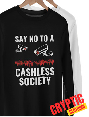 Say No To A Cashless Society T-SHIRT S-3XL George Orwell 1984 OBEY Graphic TEE