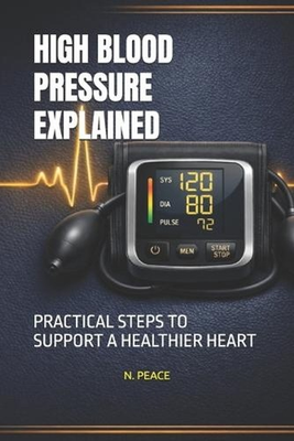 #ad High Blood Pressure Explained: Practical Steps to Support a Healthier Heart by N AU $36.02