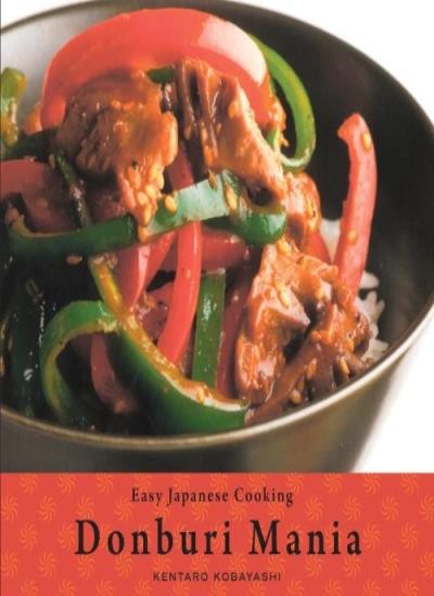 Donburi Mania (Easy Japanese Cooking)-Kentaro Kobayashi