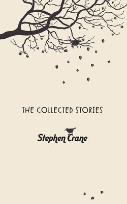 The Collected Stories of Stephen Crane Stephen Crane Taschenbuch Englisch 2025