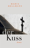 Der Kuss Maria Hellmann Taschenbuch 210 S. Deutsch 2024 Books On Demand Gmbh
