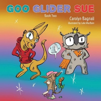 Goo Glider Sue Carolyn Bagnall Paperback Carolyn Bagnall