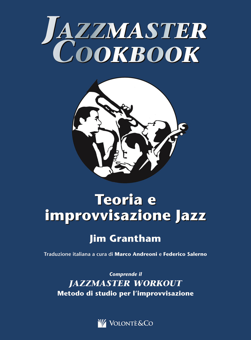 Jazzmaster cookbook. Teoria e improvvisazione jazz - Grantham Jim