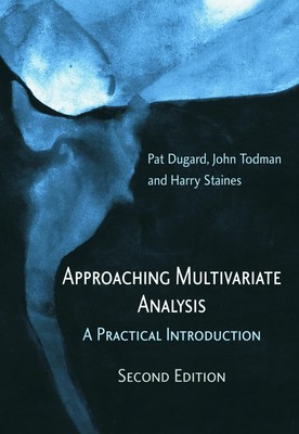 Approaching Multivariate Analysis, 2nd Edition: A Practical Introduction by Pat 