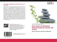 Cien AñOs De Soledad: Descifrando Las Claves Del Olvido Jorge Alberto RodríGuez