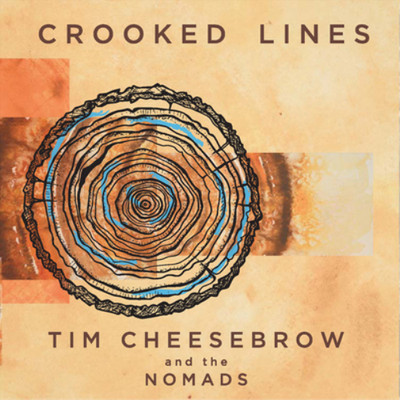 Tim Cheesebrow and The Nomads Crooked Lines (CD) Album