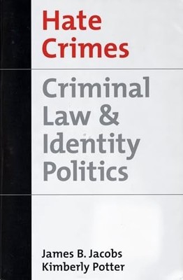 Hate Crimes: Criminal Law & Identit..., Jacobs, James B