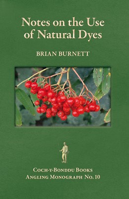 BURNETT FISHING BOOK NATURAL DYES FOR DYEING DUBBING MATERIALS sgnd MONOGRAPH 10