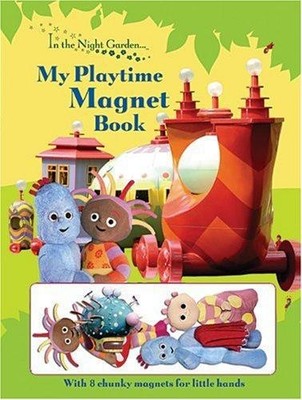 In The Night Garden: My Playtime Magnet Book: No. 22 - BBC Books