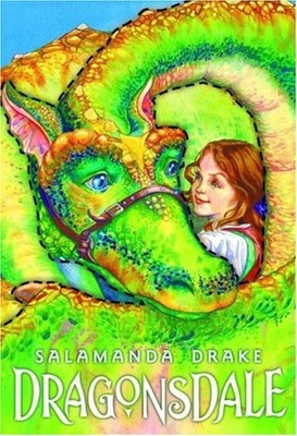 Dragonsdale, No. 1: Where Dragons and Dreams Take Flight! - Drake, Salamanda...